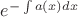 $\[{e^{ - \int {a\left( x \right)dx} }}\]$