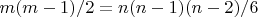 $m(m-1)/2 = n(n-1)(n-2)/6$