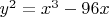 $y^2=x^3-96x$