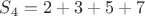$S_4=2+3+5+7$