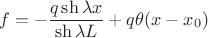 $$
f=-\frac{q\sh\lambda x}{\sh\lambda L}+q\theta(x-x_0)
$$