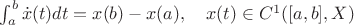 $\int_a^b\dot x(t)dt=x(b)-x(a),\quad x(t)\in C^1([a,b],X)$
