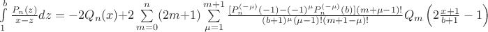 $\int\limits_1^b\frac{P_n(z)}{x-z}dz=-2Q_n(x)+2\sum\limits_{m=0}^n(2m+1)\sum\limits_{\mu=1}^{m+1}\frac{[P_n^{(-\mu)}(-1)-(-1)^{\mu}P_n^{(-\mu)}(b)](m+\mu-1)!}{(b+1)^{\mu}(\mu-1)!(m+1-\mu)!}Q_m\left(2\frac{x+1}{b+1}-1\right)$
