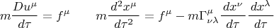 $$m\dfrac{Du^\mu}{d\tau}=f^\mu\qquad m\dfrac{\,d^2x^\mu\,}{d\tau^2}=f^\mu-m\Gamma^\mu_{\nu\lambda}\dfrac{\,dx^\nu\,}{d\tau}\dfrac{\,dx^\lambda\,}{d\tau}$$