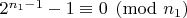 $2^{n_1-1}-1\equiv 0 \pmod{n_1}$