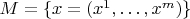 $M=\{x=(x^1,\ldots,x^m)\}$
