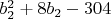 $b_2^2+8 b_2-304$
