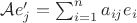 $\mathcal Ae'_j=\sum_{i=1}^na_{ij}e_i$