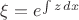 $\xi=e^{\int z\,dx}$