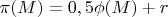 $\pi(M)= 0,5\phi(M)+r$