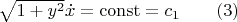 $\sqrt{1+y^2}\dot x=\operatorname{const}=c_1\qquad(3)$