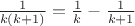 $\frac 1 {k(k+1)}=\frac 1 k-\frac 1 {k+1}$