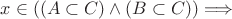 $x \in ((A \subset C) \wedge (B \subset C)) \Longrightarrow$