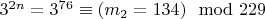 $3 ^ {2n} = 3 ^ {76}\equiv (m_2 = 134)\mod 229 $