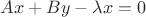 $Ax+By-\lambda x=0$