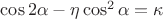 $\cos{2\alpha} - \eta\cos^2{\alpha} = \kappa$