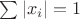 $ \sum |x_i| = 1$