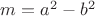 $m=a^2-b^2$