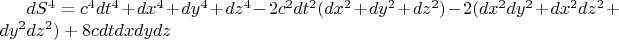 $dS^4=c^4dt^4+dx^4+dy^4+dz^4-2c^2dt^2(dx^2+dy^2+dz^2)-2(dx^2dy^2+dx^2dz^2+dy^2dz^2)+8cdtdxdydz$