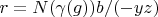 $r=N(\gamma(g)) b/(-yz)$