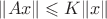 $\|Ax\|\leqslant K\|x\|$