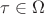 $\tau \in \Omega$