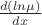 $\frac{d(ln\mu)}{dx}$
