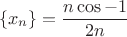 $$\{x_n\}=\frac{n\cos\pin-1}{2n}$$