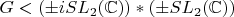 \[
G < ( \pm iSL_2 (\mathbb{C}))*( \pm SL_2 (\mathbb{C}))
\]
