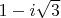 $ 1-i\sqrt {3}$