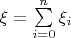 $\xi=\sum\limits_{i=0}^n \xi_i$