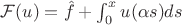 $\mathcal F(u)=\hat f+\int_0^xu(\alpha s)ds$
