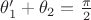 $\theta'_1+\theta_2=\frac \pi 2$
