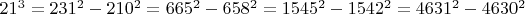 $21^3=231^2-210^2=665^2-658^2=1545^2-1542^2=4631^2-4630^2$