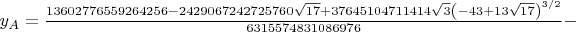 $y_{A}=\frac{13602776559264256-2429067242725760 \sqrt{17}+37645104711414 \sqrt{3} \left(-43+13 \sqrt{17}\right)^{3/2}}{6315574831086976}-$