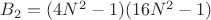 $B_2=(4N^2-1)(16N^2-1)$
