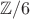 $\mathbb{Z}/6$