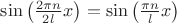 $\sin\left({2\pi n\over 2l}x\right)=\sin\left({\pi n\over l}x\right)$