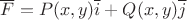 $\overline{F} = P(x,y)\overline{i} + Q(x,y)\overline{j}$