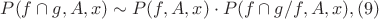 $P(f\cap g,A,x) \sim P(f,A,x) \cdot P(f \cap g/f,A,x) ,(9)$