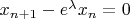 $x_{n+1}-e^\lambda x_n=0$