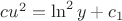 $cu^2=\ln^2y+c_1$