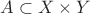 $A\subset X\times Y$