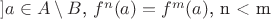 $ ] a \in A \setminus B$, $f^n(a) = f^m(a)$, n < m$