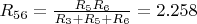 $R_{56} = \frac{R_5R_6}{R_3 + R_5 + R_6} = 2.258$