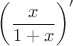 $$\left(\frac x{1+x}\right)'$$