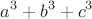 \[ a^{3}+b^{3}+c^{3} \]