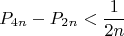 $$
P_{4n}-P_{2n}<\frac{1}{2n}
$$