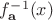 $f^{-1}_{\mathbf a}(x)$