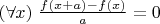 $(\forall x)\;\frac{f(x+a)-f(x)}{a}=0$